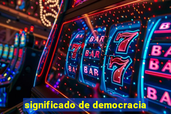 significado de democracia